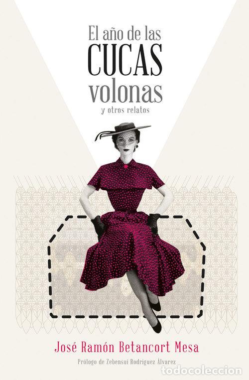 Libri: A&Ntilde;O DE LAS CUCAS VOLONAS Y OTROS RELATOS,EL - BETANCORT MESA, JOSE RAMON