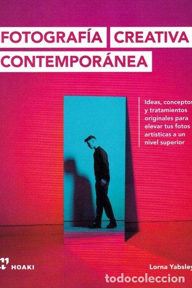 Libros: FOTOGRAFIA CREATIVA CONTEMPORANEA IDEAS CONCEPTOS Y TRAT - YABSLEY, LORNA