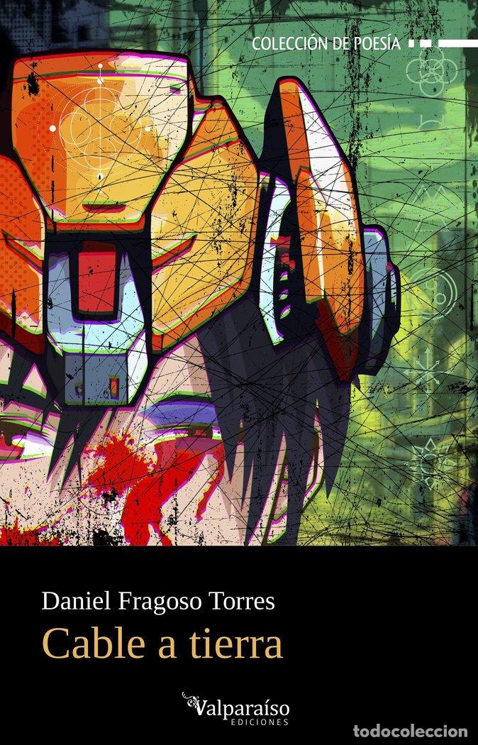 Libros: CABLE A TIERRA - FRAGOSO TORRES, DANIEL