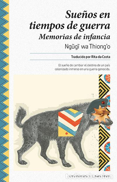B&uuml;cher: SUE&Ntilde;OS EN TIEMPOS DE GUERRA - WA THIONGO, NGUGI