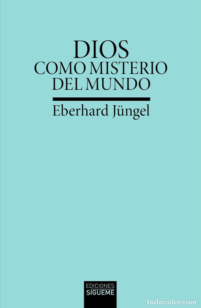 B&uuml;cher: DIOS COMO MISTERIO DEL MUNDO - J&Uuml;GEL, EBERHARD