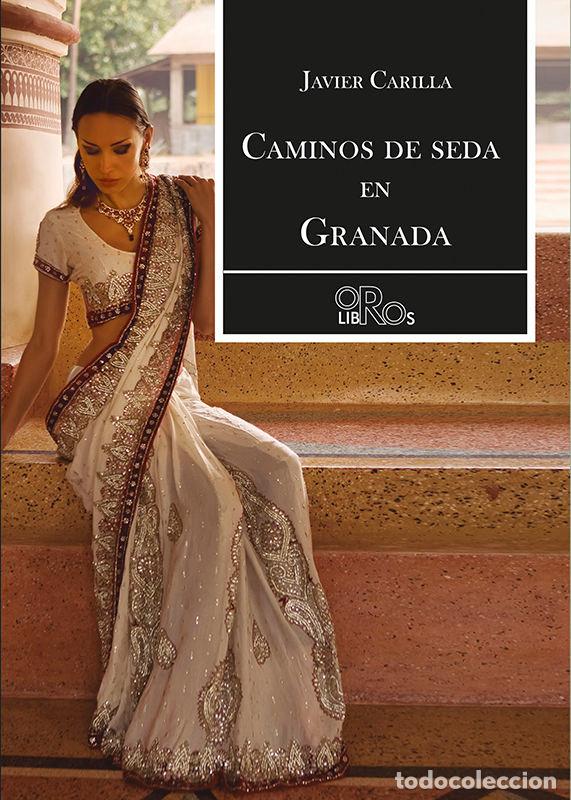 Libri: CAMINOS DE SEDA EN GRANADA - CARILLA, JAVIER