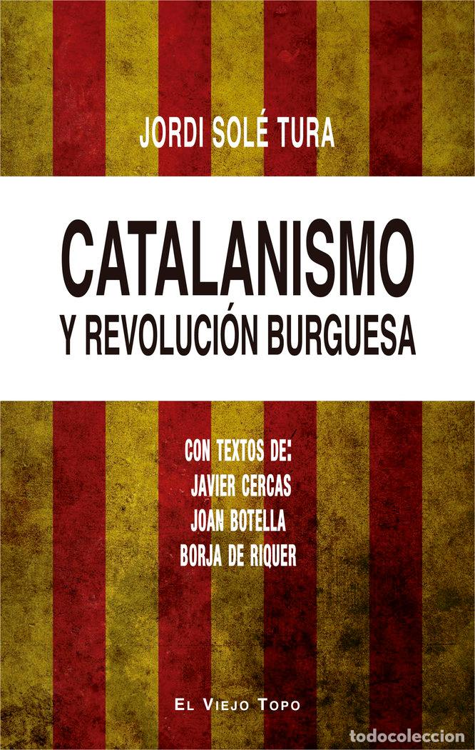 Libros: CATALANISMO Y REVOLUCION BURGUESA - SOLE TURA, JORDI