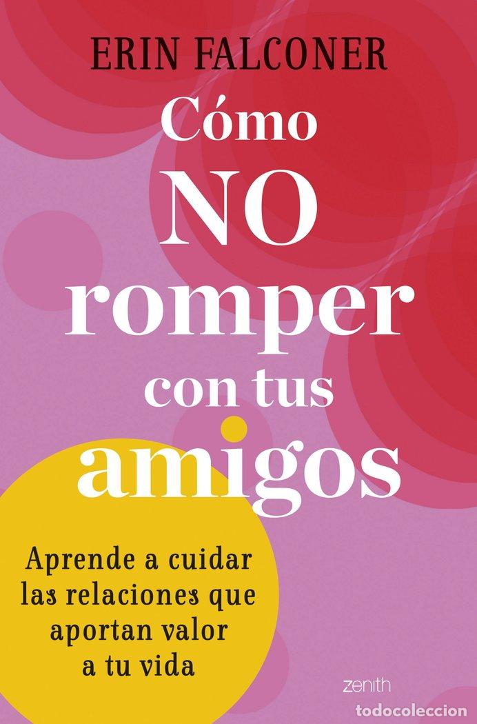 B&uuml;cher: COMO NO ROMPER CON TUS AMIGOS - ERIN FALCONER