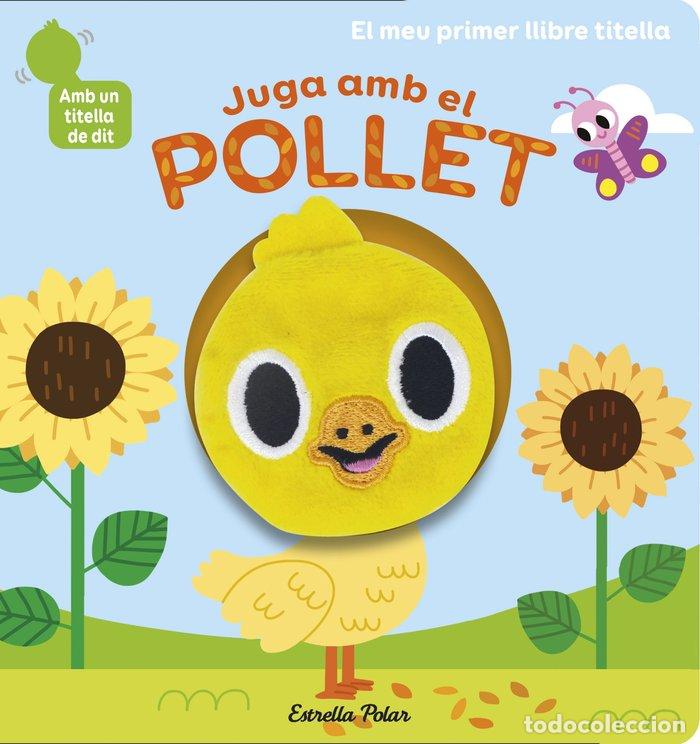 Libros: JUGA AMB EL POLLET LLIBRE TITELLA - BILLET, MARION