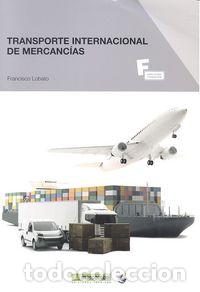 Libros: TRANSPORTE INTERNACIONAL DE MERCANCIAS - LOBATO, FRANCISCO