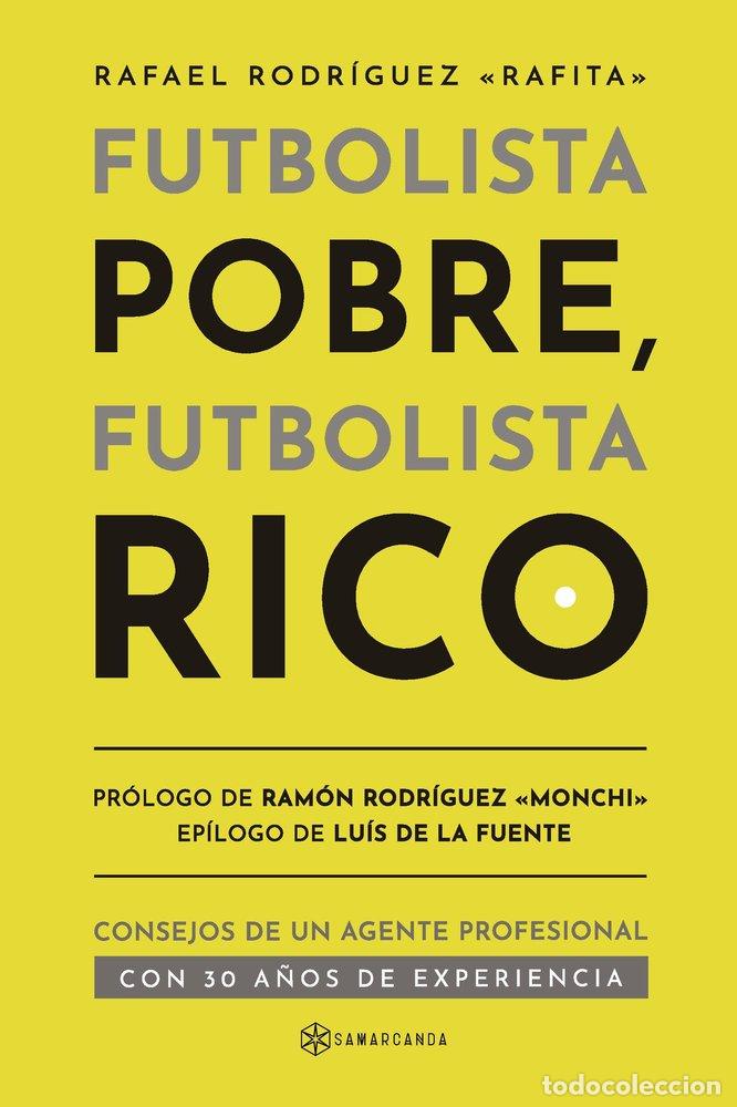 Libri: FUTBOLISTA POBRE FUTBOLISTA RICO - RODRIGUEZ &laquo;RAFITA&raquo;, RAFAEL