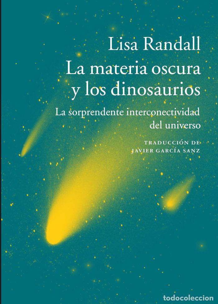 Livros: MATERIA OSCURA Y LOS DINOSAURIOS,LA - RANDALL, LISA