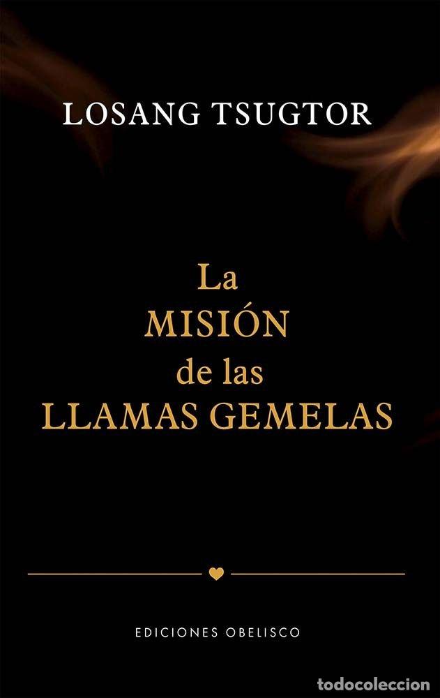 Libri: LA MISION DE LAS LLAMAS GEMELAS - TSUGTOR, LOSANG