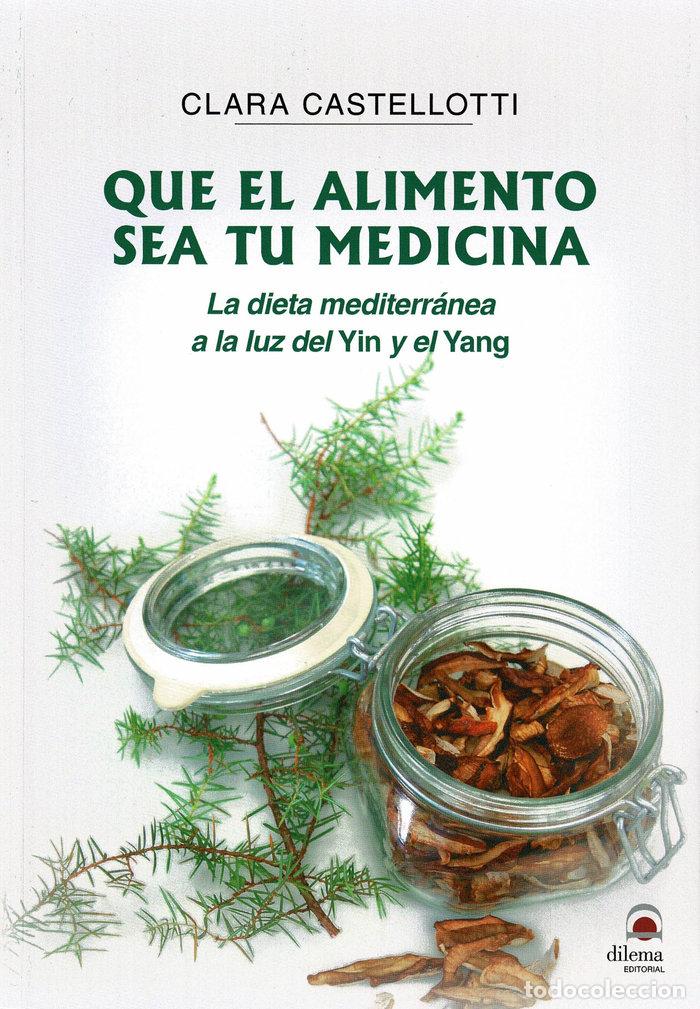 Libri: QUE EL ALIMENTO SEA TU MEDICINA - CASTELLOTTI, CLARA