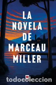 Libri: La novela de marceau miller - Miller, Marceau