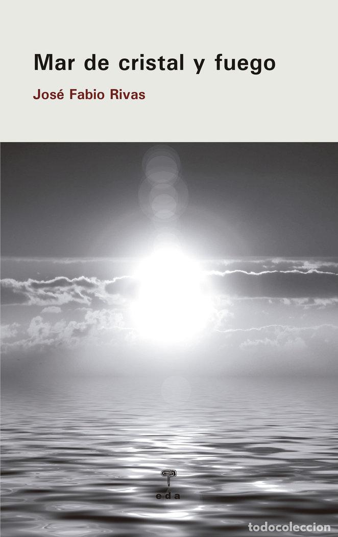 Libros: MAR DE CRISTAL Y FUEGO - RIVAS GUERRERO, JOSE FABIO