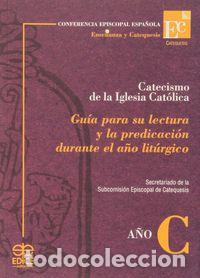 Libri: GUIA PARA SU LECTURA CICLO C CATECISMO IGLESIA CATOLICA - AA.VV