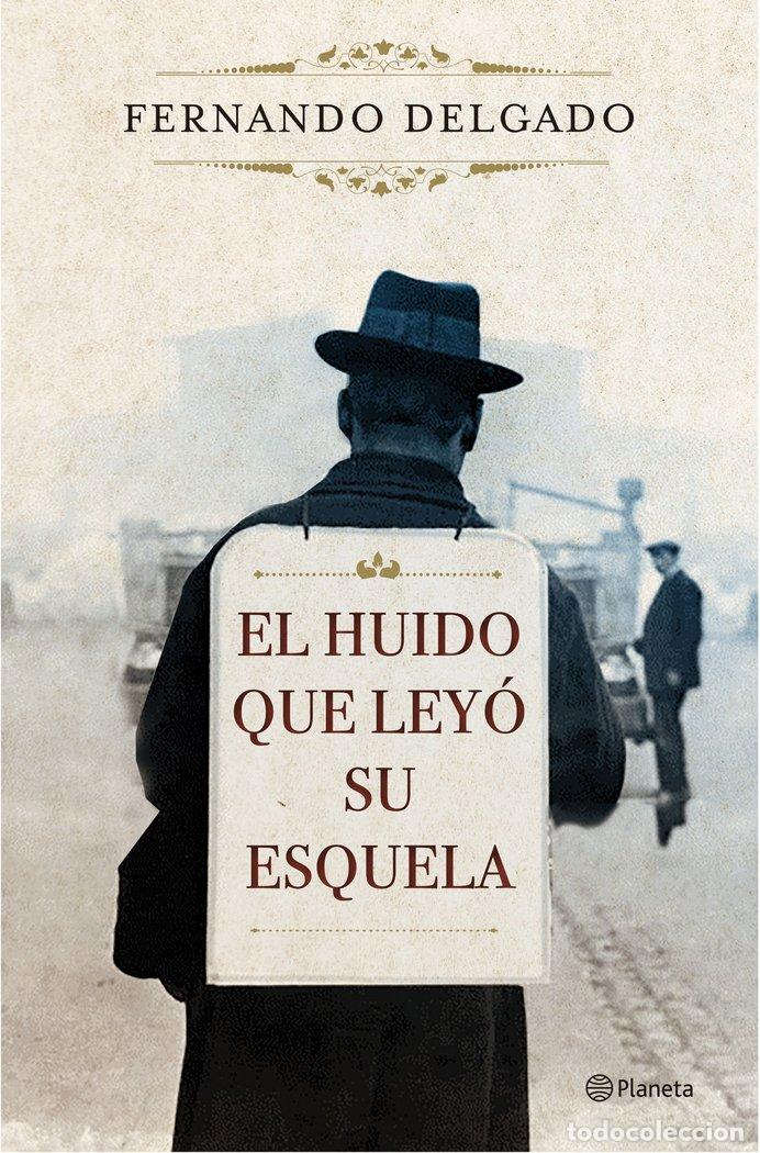 Libri: HUIDO QUE LEYO SU ESQUELA,EL - DELGADO, FERNANDO