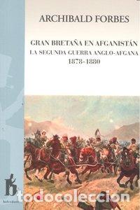 B&uuml;cher: GRAN BRETA&Ntilde;A EN AFGANISTAN LA SEGUNDA GUERRA ANGLO-AFGANA - FORBES, ARCHIBALD