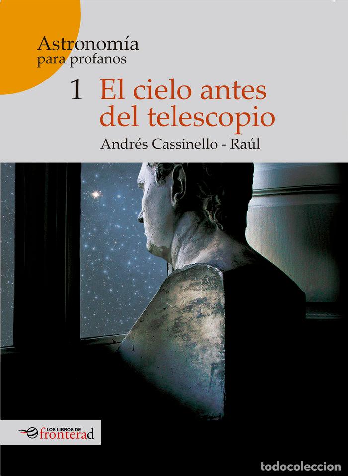 Libros: CIELO ANTES DEL TELESCOPIO,EL - CASSINELLO, ANDRES