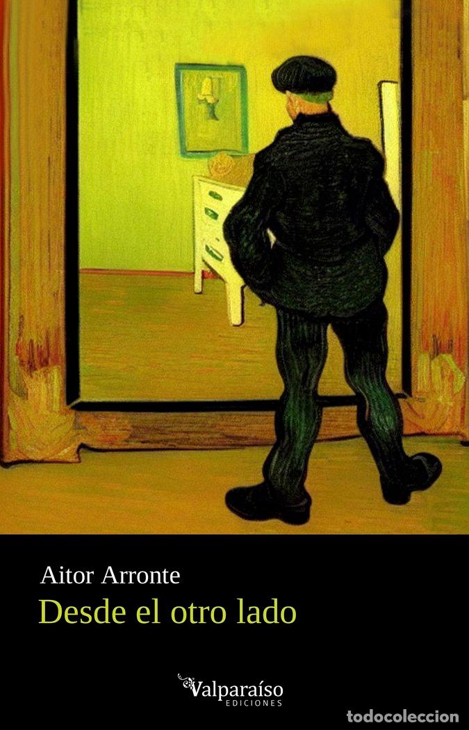 Libros: DESDE EL OTRO LADO - ARRONTE, AITOR
