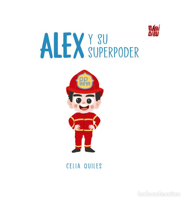 Libros: ALEX Y SU SUPERPODER - QUILES, CELIA