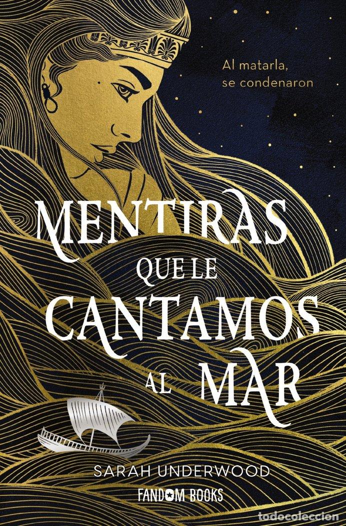 B&uuml;cher: MENTIRAS QUE LE CANTAMOS AL MAR - UNDERWOOD, SARAH