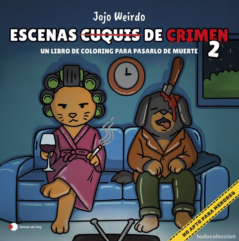 B&uuml;cher: ESCENAS CUQUIS DE CRIMEN 2 UN LIBRO DE COLORING PARA PASART - WEIRDO, JOJO