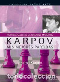 Libros: KARPOV. MIS MEJORES PARTIDAS - KARPOV, ANATOLI