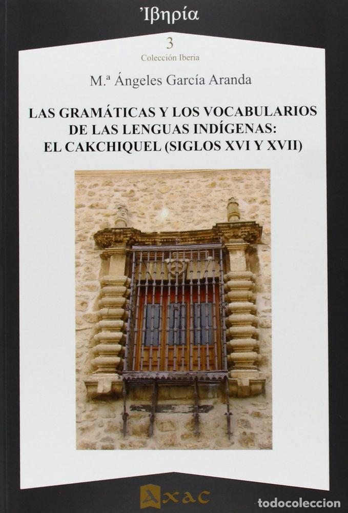 Libros: GRAMATICAS Y LOS VOCABULARIOS DE LAS LENGUAS INDIGENAS,LAS - GARCIA ARANDA, MARIA ANGELES