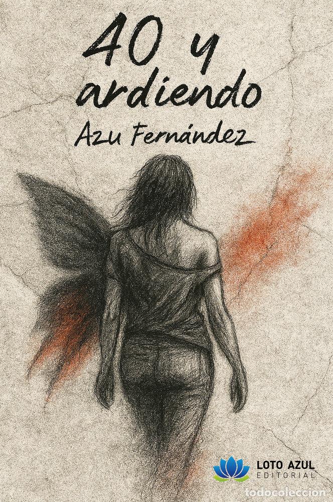 Livres: 40 Y ARDIENDO - FERNANDEZ, AZU