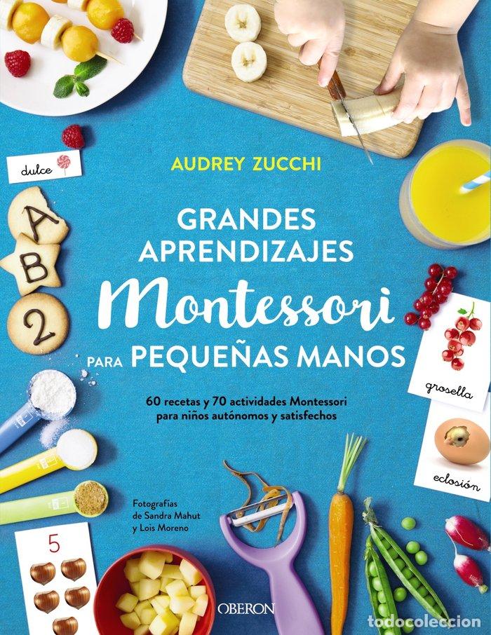 Livros: GRANDES APRENDIZAJES MONTESSORI PARA PEQUE&Ntilde;AS MANOS - ZUCCHI, AUDREY