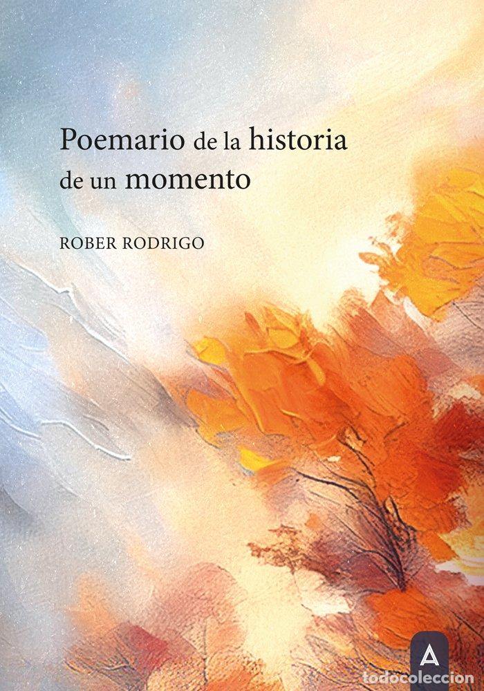 Livros: POEMARIO DE LA HISTORIA DE UN MOMENTO - RODRIGO, ROBER
