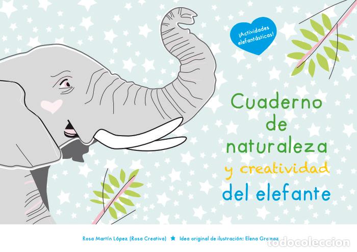 books: CUADERNO DE NATURALEZA Y CREATIVIDAD DEL ELEFANTE - MARTIN LOPEZ, ROSA