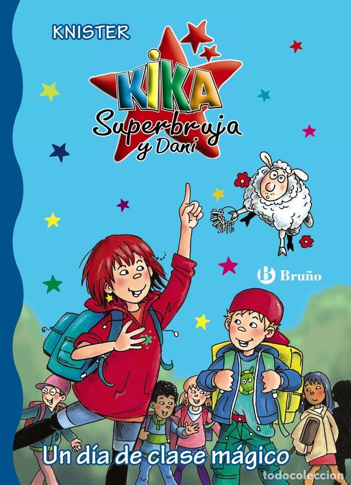 Livros: KIKA SUPERBRUJA Y DANI 15 UN DIA DE CLASE MAGICO - KNISTER