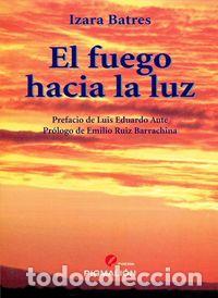 books: FUEGO HACIA LA LUZ,EL - BATRES, I