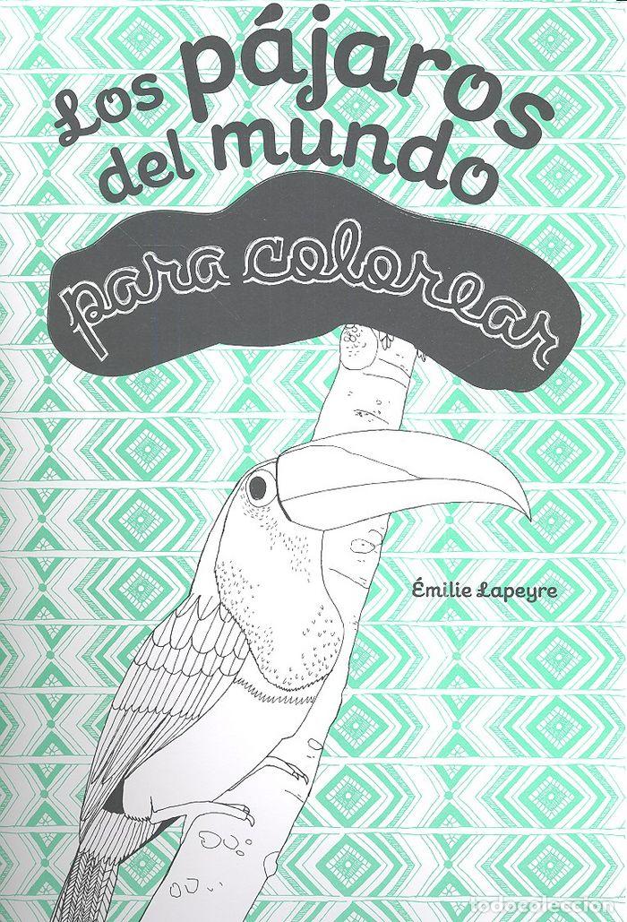 books: PAJAROS DEL MUNDO PARA COLOREAR - LAPEYRE, EMILE