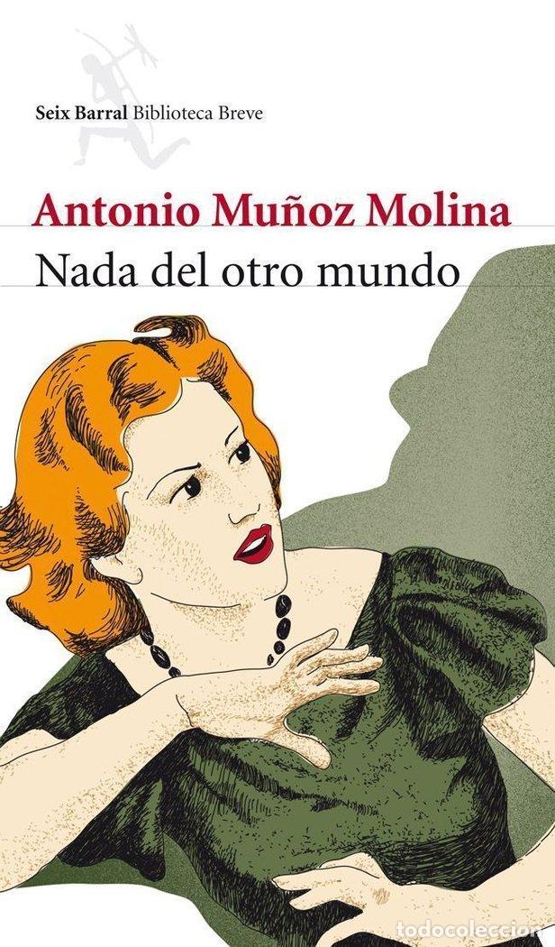 Libros: NADA DEL OTRO MUNDO - MU&Ntilde;OZ MOLINA, ANTONIO