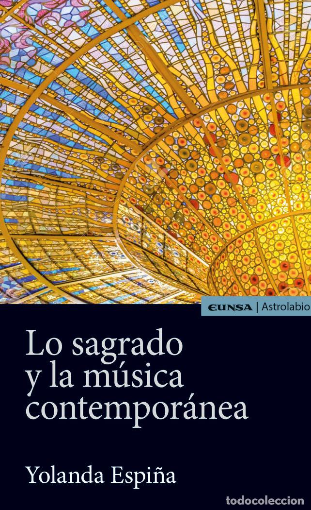 books: LO SAGRADO Y LA MUSICA CONTEMPORANEA - ESPI&Ntilde;A, YOLANDA