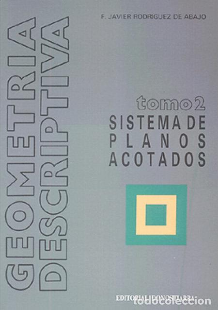 books: GEOMETRIA DESCRIPTIVA 2 ACOTADOS DONOSTIARRA 99PP - RODRIGUEZ DE ABAJO, F.JAVIER