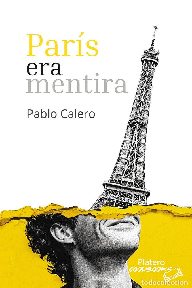 Libros: PARIS ERA MENTIRA - CALERO, PABLO