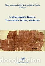 Libri: MYTHOGRAPHICA GRAECA TRANSMISION TEXTOS Y CONTEXTOS - .