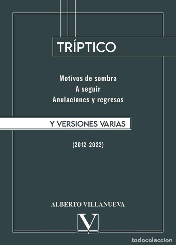 Livros: TRIPTICO Y VERSIONES VARIAS 2012 2022 - VILLANUEVA, ALBERTO