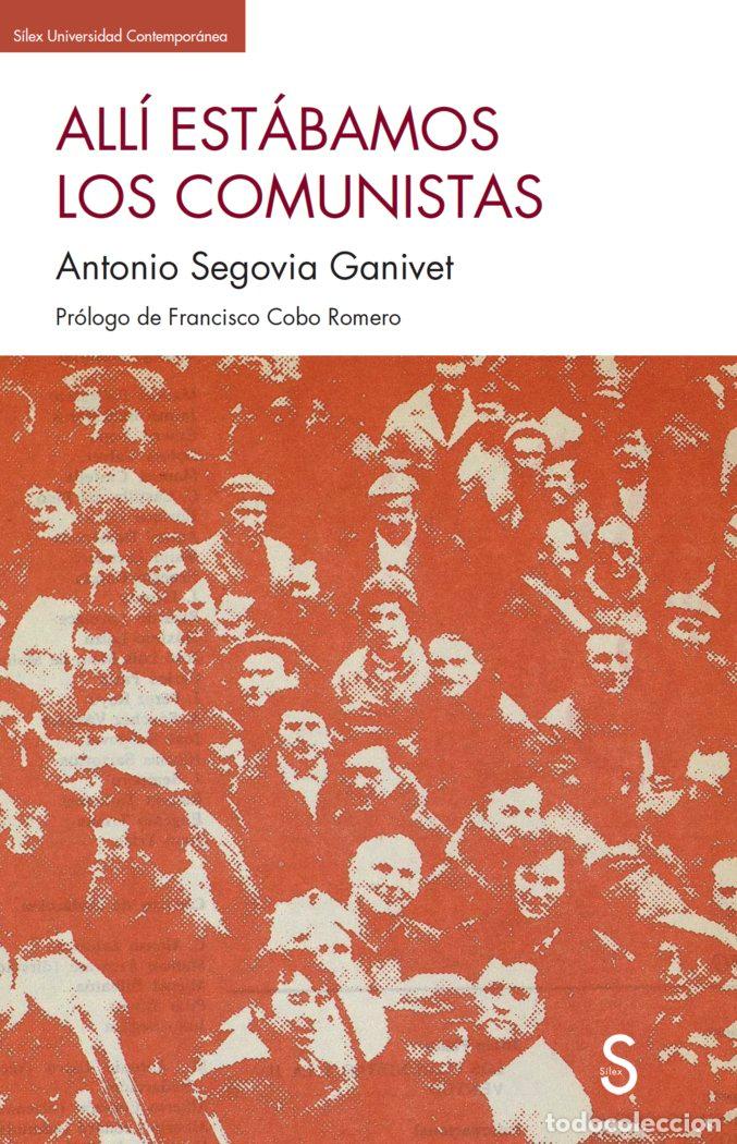 Livros: ALLI ESTABAMOS LOS COMUNISTAS - SEGOVIA GANIVET, ANTONIO