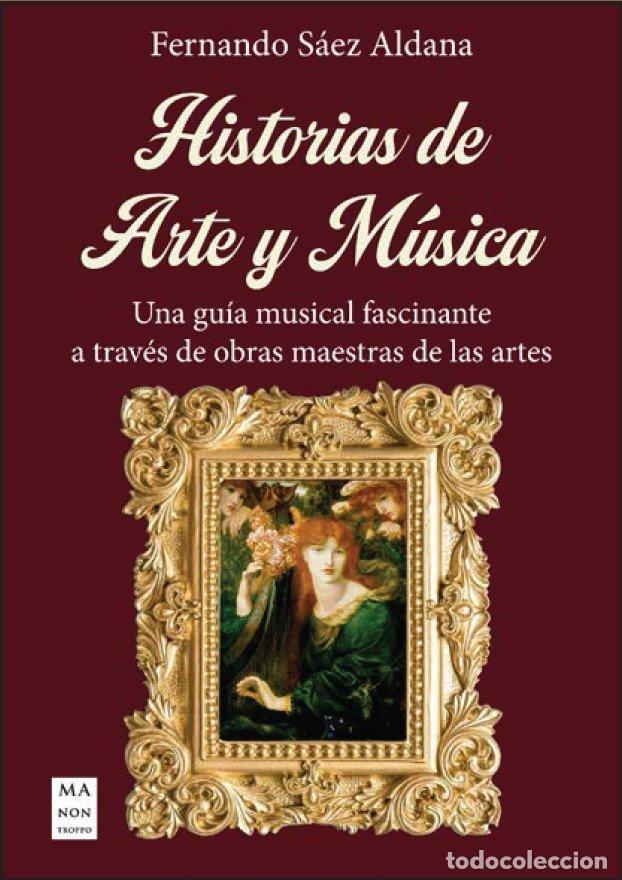 Livros: HISTORIAS DE ARTE Y MUSICA - FERNANDO SAEZ ALDANA
