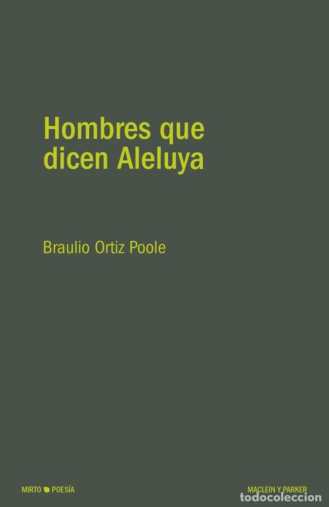 Livros: HOMBRES QUE DICEN ALELUYA - ORTIZ POOLE, BRAULIO