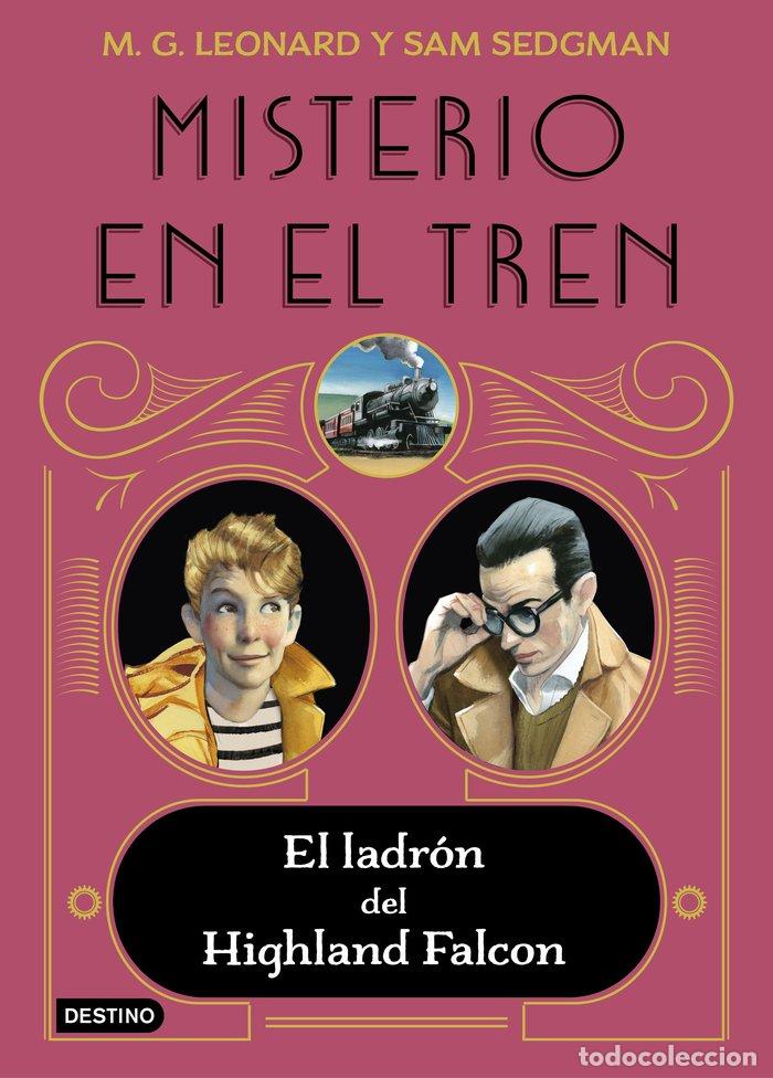 B&uuml;cher: MISTERIO EN EL TREN 1 EL LADRON DEL HIGHLAND FALCON - M.G. LEONARD, SAM SEDGMAN