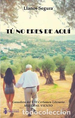 Libros: TU NO ERES DE AQUI - SEGURA, LLANOS