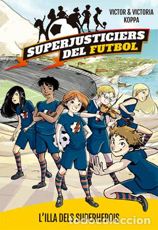 Libros: SUPERJUSTICIERS DEL FUTBOL 1 LILLA DELS SUPERHEROIS - AA.VV
