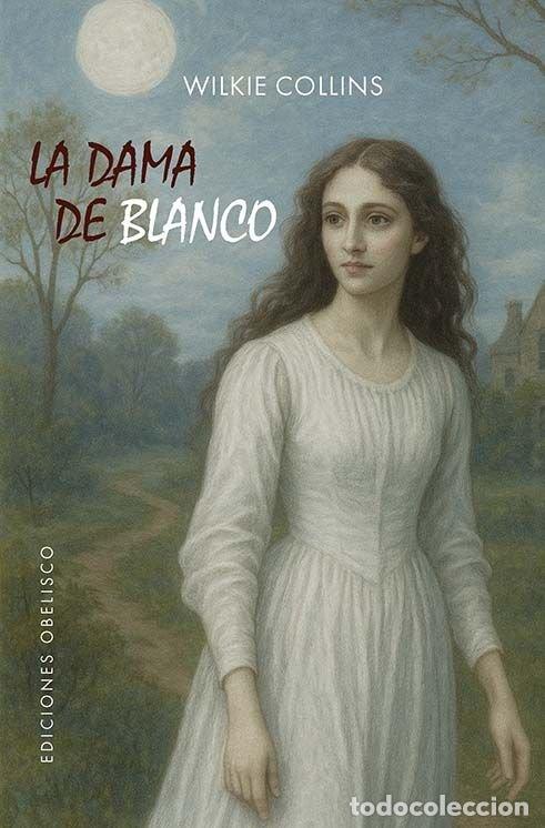Libri: LA DAMA DE BLANCO - COLLINS, WILKIE