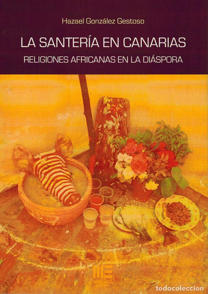 Livres: SANTERIA EN CANARIAS, LA. RELIGIONES AFRICANAS EN LA DIASPO - GONZALEZ GESTOSO, HAZAEL