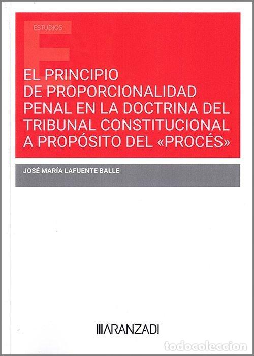 Libri: PRINCIPIO DE PROPORCIONALIDAD PENAL EN LA DOCTRINA DEL TRIB - LAFUENTE BENACHES, MARIA JOSEFA