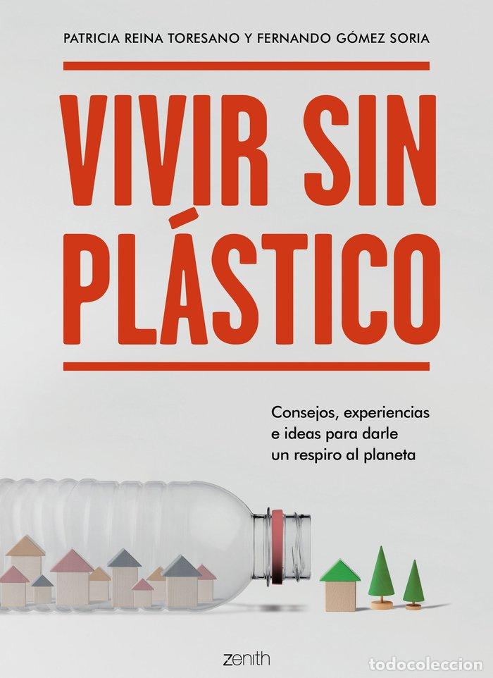 Libri: VIVIR SIN PLASTICO - PATRICIA REINA TORESANO Y FERNANDO GOMEZ