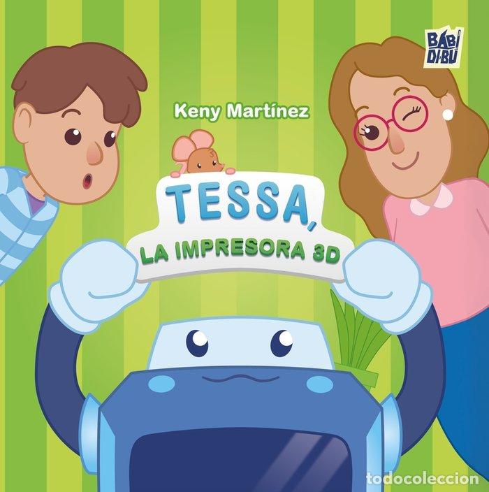 Livres: TESSA LA IMPRESORA 3D - MARTINEZ, KENY